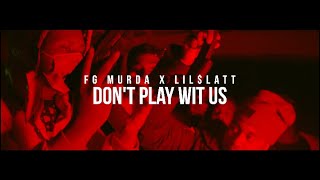 FG Murda  X  Lil$latt - Dont Play Wit Us | @SupremoFilms