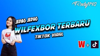 Jedag jedug Wilfexbor full bass. Dj Viral tiktok terbaru ft.Afrian Af