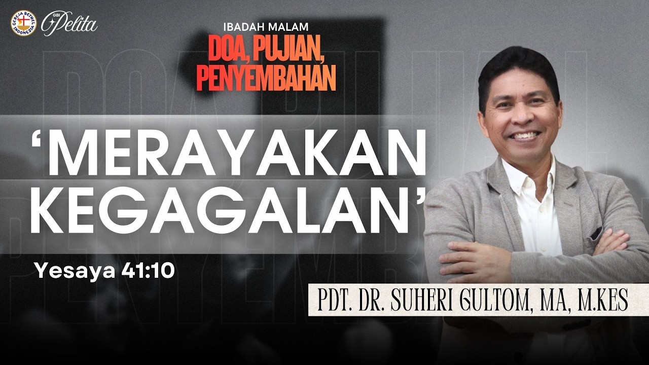 MERAYAKAN KEGAGALAN | Ps. Suheri Gultom | IBADAH MALAM DOA PUJIAN PENYEMBAHAN