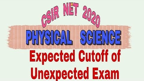 CSIR NET PHYSICAL SCIENCE 2020 EXPECTED CUTOFF /csir net 2020 cutoff, answer key, question paper