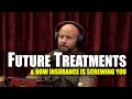 Brigham buhler interview reaction  healthcare is screwing you and future treatments