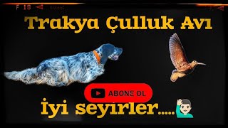 ÇULLUK AVLARI TRAKYA...😎