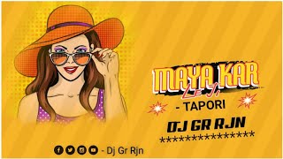 Maya Kar Le- Remix -Dj Gr Rjn