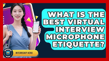 What Is The Best Virtual Interview Microphone Etiquette? - Internship Hero