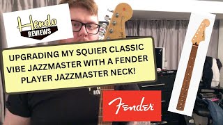 UPGRADING MY SQUIER CLASSIC VIBE JAZZMASTER WITH A FENDER PLAYER JAZZMASTER NECK!