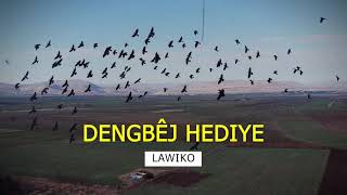 Dengbêj Hediye - Lawiko