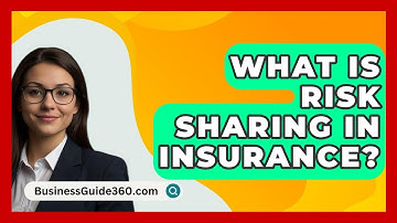 What Is Risk Sharing In Insurance? - BusinessGuide360.com