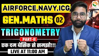 VIRAT Batch / Trignometry # 02 / Gen. Maths for Airforce Navy ICG /Maths Classes for Airforce