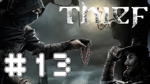 Thief - Game Walkthrough - Part 13 - The City Streets - (XboxOne/PS4) [HD]