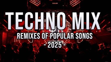 TECHNO MIX 2025 💣 Remixes Of Popular Songs 💣 Techno Bangers #97