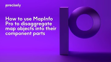 How to use MapInfo Pro to disaggregate map objects into their component parts