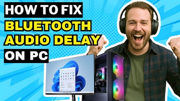 How to Fix Bluetooth Sound Delay on PC