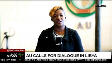 AU calls for dialogue in Libya