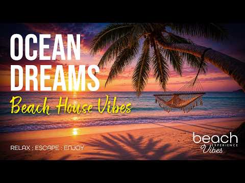 Ocean Dreams 🌴 Beach House Mix 2026 | Tropical Deep House, Sunset Vibes & Relaxation
