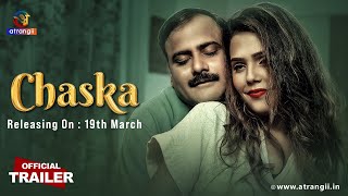 Chaska Official Trailer Releasing On 19Th March Exclusively On Atrangii App 