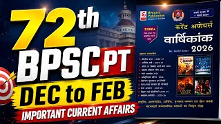 Important CURRENT AFFAIRS for 72th BPSC | Dec to Feb 2026 CA