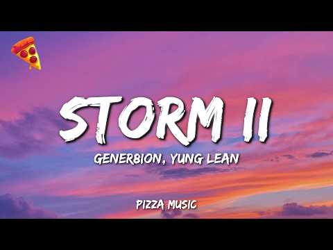 GENER8ION, Yung Lean - Storm II (Lyrics)
