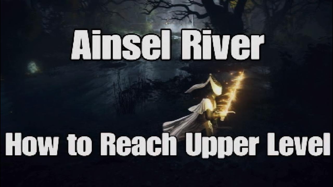 Elden Ring How to Get to the top of Ainsel River