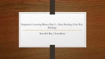 Beginner’s Learning Blazor Part 2 – Data Binding One Way Binding