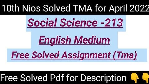 Nios 10th Social science (213) Solved Assignments(tma) 2021-22l Nios Social science Tma 2021-22|