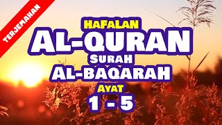 Al Baqarah Ayat 1 - 5 dan Terjemahan