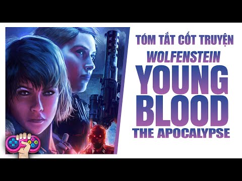 Tóm tắt cốt truyện: WOLFENSTEIN YOUNGBLOOD