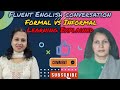 Formal vs informal learning explained🎯💯🤯||Fluent English conversation 📈🔥📚
