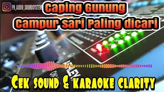 CAPING GUNUNG MIXING || CEK SOUND & KARAOKE CAMPUR SARI LANGGAM 2021