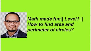 Math made fun|| Level1 || How to find area and perimeter of circles?