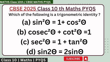 Which of the following is a trigonometric identity ?(a) sin²Θ = 1+ cos²Θ  (b) cosec²Θ + cot²Θ =1 (c)