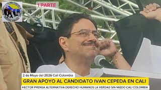 1 PARTE del gran apoyo al candidato presidencial Ivan Cepeda el 2 de Mayo del 2026 en Cali Colombia 