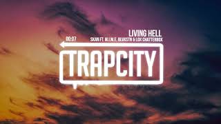 Skan - Living Hell Ft. M.i.m.e, Blvkstn & Lox Chatterbox Lyrics Trap City