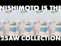 【モデルにガチギレ】NISHIMOTO IS THE 25AW COLLECTION【Lite ver.】