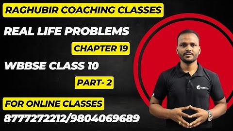 2..Real life problems |chapter 19 | part 2 | mathematics | wbbse | class 10 |by Raghubir bhaiya