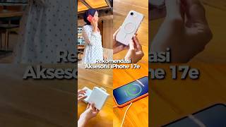 Rekomendasi Aksesoris iPhone 17e