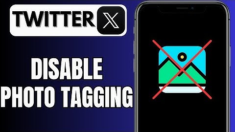 How To Turn Off Photo Tagging On Twitter | X Turn Off Photo Tagging