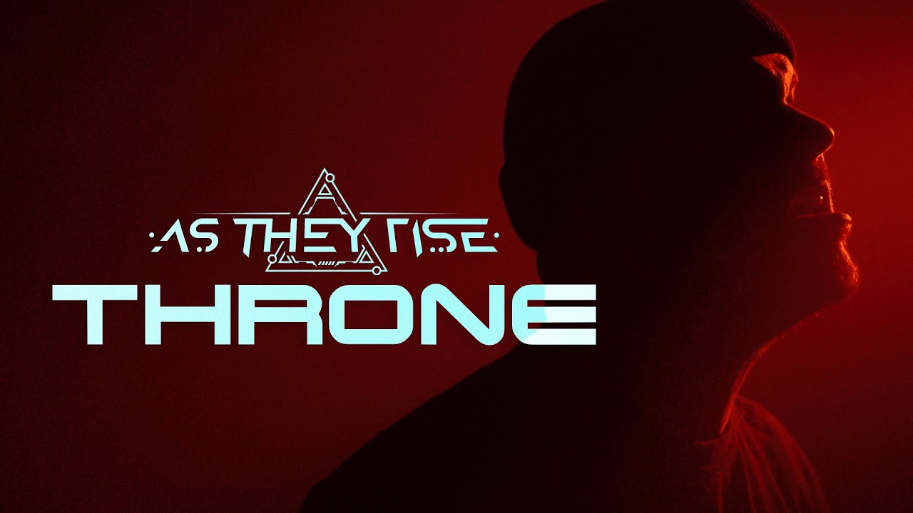 AS THEY RISE - THRONE (OFFICIAL MUSIC VIDEO)