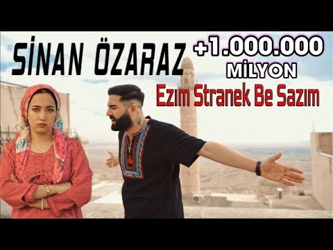 Sinan Özaraz - Ezım Stranek Be Sazım / 4K Klip