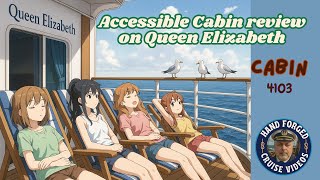 Queen Elizabeth Accessible Cabin 4103 Tour, Classic Comfort at Sea Accessible Cruising Done Right