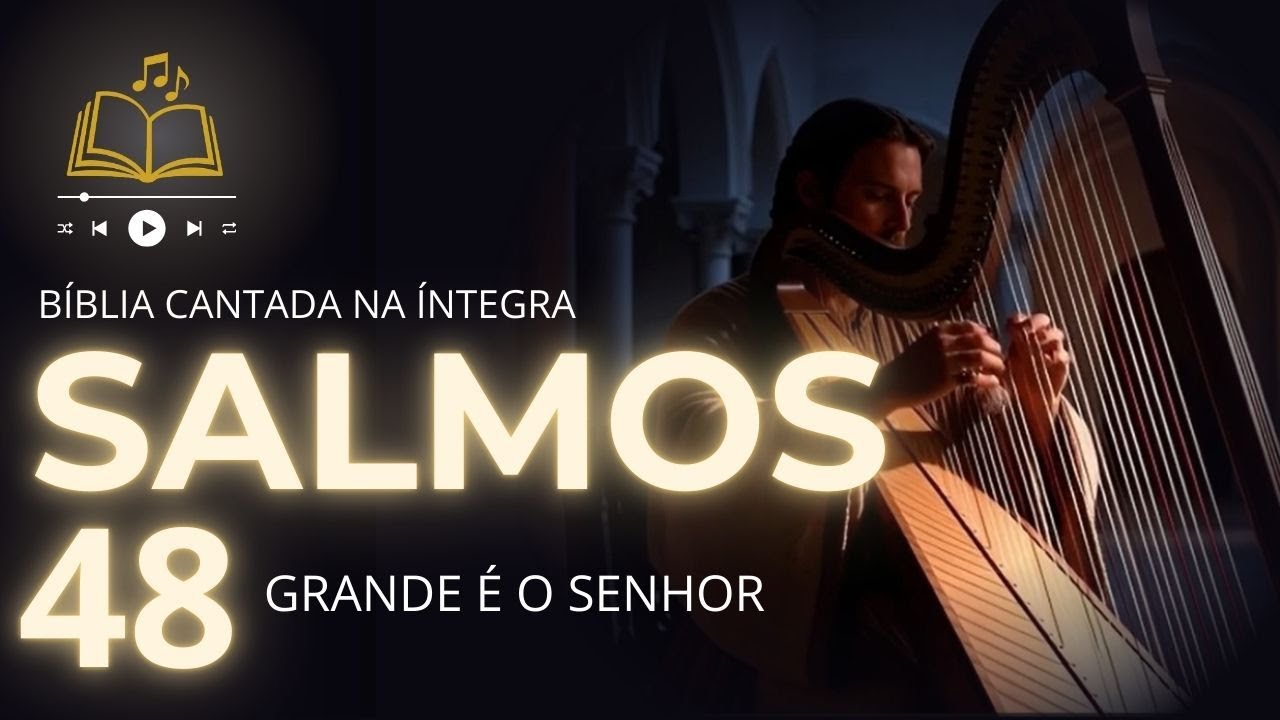 O Senhor é Refúgio Seguro e Fortaleza Eterna - SALMOS 48 CANTADO