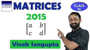 HS Mathematics || 2015 || Class 12 | Matrices | By Vivek Sengupta