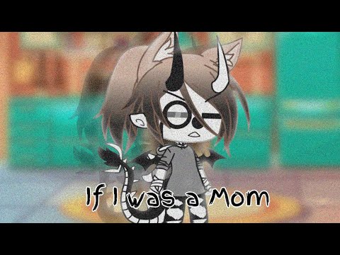 if-i-was-a-mom-||-(feat.-my-ocs)-||-gacha-life-skit-||-(read-desc.)