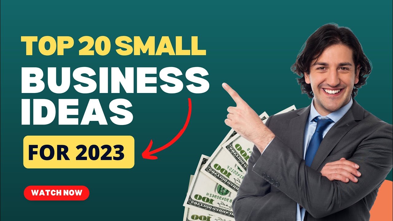 TOP 20 SMALL BUSINESS IDEAS FOR 2023 - YouTube