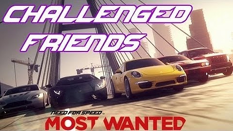 Challenged Friends | Need for Speed: Most Wanted Multiplayer Gameplay "NFS001"