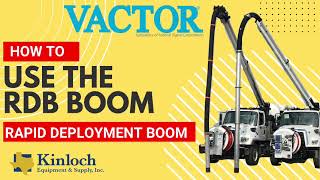 How To Use the Rapid Deployment Boom (RDB) on Your Combo Vacuum Truck