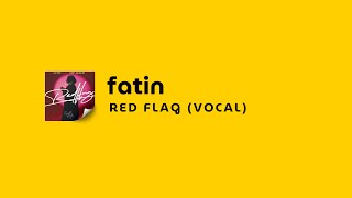 FATIN - RED FLAG || VOCAL