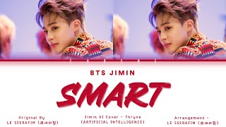 [AI COVER] BTS Jimin - Smart (LE SSERAFIM) [w/BG Vocals]