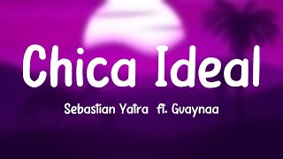 Chica Ideal - Sebastian Yatra ft. Guaynaa {Lyrics Video} 🍬