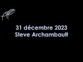 31 dcembre 2023  steve archambault