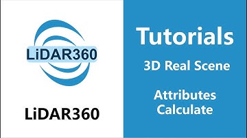 LiDAR360 (V7) - Attributes Calculate | 3D Real Scene